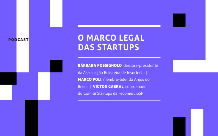 Conheça as propostas que podem aperfeiçoar o Marco Legal das Startups