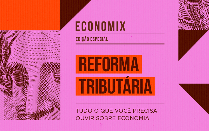 Entenda os problemas da segunda fase da Reforma Tributária proposta pelo governo