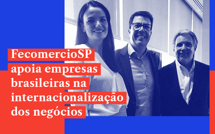 FecomercioSP apoia a internacionalização de empresas que tenham Portugal e a Europa como destino de negócios